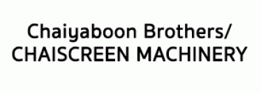 Chaiyaboon Brothers Co., Ltd./CHAISCREEN MACHINERY CO.,LTD.